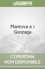 Mantova e i Gonzaga