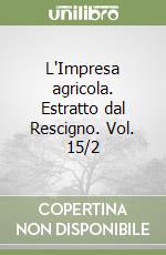 L'Impresa agricola. Estratto dal Rescigno. Vol. 15/2