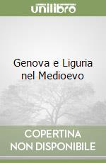 Genova e Liguria nel Medioevo libro