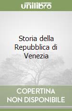 Storia della Repubblica di Venezia libro