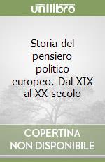 Storia del pensiero politico europeo. Dal XIX al XX secolo