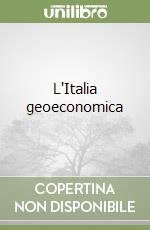 L'Italia geoeconomica libro