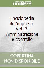 Enciclopedia dell'impresa. Vol. 3: Amministrazione e controllo libro