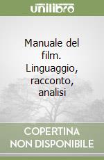 Manuale del film. Linguaggio, racconto, analisi libro