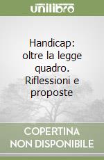 Handicap: oltre la legge quadro. Riflessioni e proposte libro