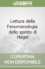 Lettura della Fenomenologia dello spirito di Hegel libro