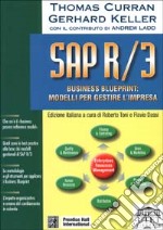 SAP R/3. Business Blueprint: modelli per gestire l'impresa