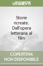 Storie ricreate. Dall'opera letteraria al film libro