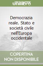 Democrazia reale. Stato e società civile nell'Europa occidentale