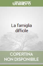 La famiglia difficile libro
