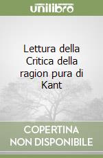 Lettura della Critica della ragion pura di Kant libro