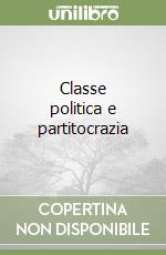 Classe politica e partitocrazia libro