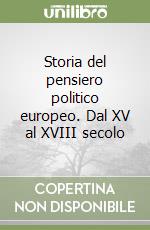 Storia del pensiero politico europeo. Dal XV al XVIII secolo