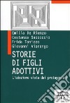 Storie di figli adottivi. L'adozione vista dai protagonisti libro