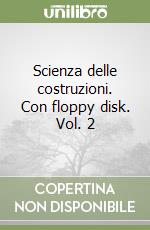 Scienza delle costruzioni. Con floppy disk. Vol. 2 libro