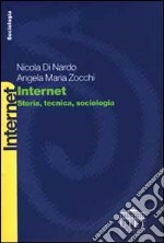 Internet. Storia, tecnica, sociologia libro