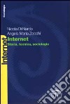 Internet. Storia, tecnica, sociologia libro