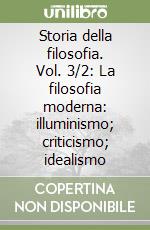 Storia della filosofia. Vol. 3/2: La filosofia moderna: illuminismo; criticismo; idealismo