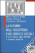 La riforma dell'assistenza e dei servizi sociali. Analisi della Legge 328/2000 e proposte attuative libro