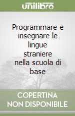 Programmare e insegnare le lingue straniere nella scuola di base