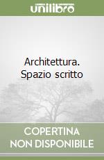 Architettura. Spazio scritto libro
