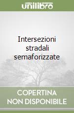 Intersezioni stradali semaforizzate libro