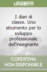 I diari di classe. Uno strumento per lo sviluppo professionale dell'insegnante