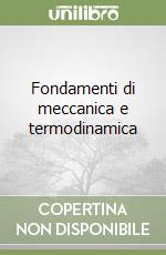 Fondamenti di meccanica e termodinamica libro