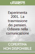 Experimenta 2001. La trasmissione dei pensieri. Odissea nella comunicazione libro