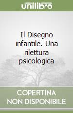 Il Disegno infantile. Una rilettura psicologica libro