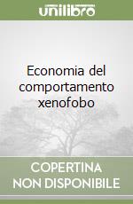 Economia del comportamento xenofobo