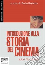 Introduzione alla storia del cinema. Autori, film, correnti