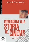 Introduzione alla storia del cinema. Autori, film, correnti libro