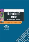 Storia delle città italiane. Dal tardoantico al primo Rinascimento libro