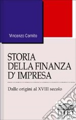 Storia della finanza d'impresa. Dalle origini al XVIII secolo. Vol. 1 libro