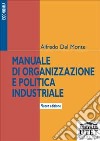 Manuale di organizzazione e politica industriale libro di Del Monte Alfredo