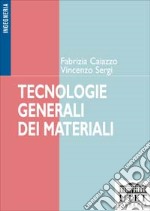 Tecnologie generali dei materiali libro