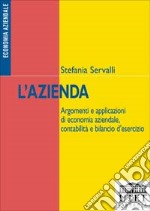 L'azienda. Argomenti e applicazioni di economia aziendale, contabilità e bilancio d'esercizio