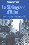 La Stalingrado d'Italia. Ortona 1943: una battaglia dimenticata libro