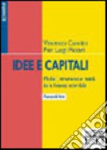 Idee e capitali. Modelli, strumenti e realtà della finanza aziendale libro