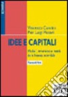 Idee e capitali. Modelli, strumenti e realtà della finanza aziendale libro