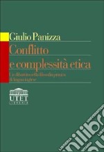 Conflitto e complessità etica. Un dibattito nella filosofia pratica di lingua inglese libro