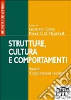 Strutture, cultura e comportamenti. Materiali di organizzazione aziendale libro di Costa G. (cur.) Nacamulli R. C. (cur.)