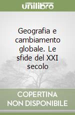 Geografia e cambiamento globale. Le sfide del XXI secolo