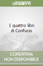 I quattro libri di Confucio libro