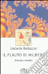 Il flauto di Hilbert. Storia della matematica libro