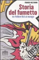 Storia del fumetto. Da Yellow Kid ai manga libro