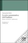 Lessico-grammatica dell'italiano. Metodi, descrizioni e applicazioni libro di Vietri Simonetta