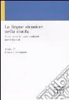 Le lingue straniere nella scuola. Nuovi percorsi, nuovi ambienti, nuovi docenti libro