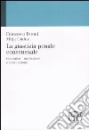 La giustizia penale consensuale. Concordati, mediazione e conciliazione libro